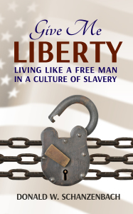 Give Me Liberty by Don Schanzenbach